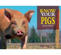 Know Your Pigs (Old Pond Books) 28 Breeds of Pig, Hog, and Swine from All Around the World, with Size, Weight, Coloring, Personality, History, & a Full-Page Photo of Each Breed; Handy 7x5 Pocket Size