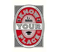 Know Your Place: Essays on the Working Class by the Working Class