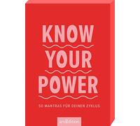 Know your power: 50 Mantras für deinen Zyklus