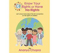 Know Your Rights or Have No Rights: Let's Know More About the UN Convention on the Rights of Children