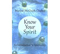 Know Your Spirit: An Introduction to Spirituality