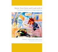Know Your Story and Lead with It: The Power of Narrative in Clergy Leadership