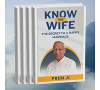KNOW YOUR WIFE - The Secret to a Happy Marriage