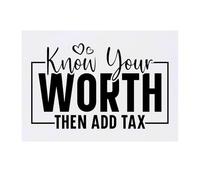 'Know Your Worth Then Add Tax Funny Text ' Temporary Tattoo - Water Resistant, Skin-Safe, Non-Toxic Transfer (TO00081723)