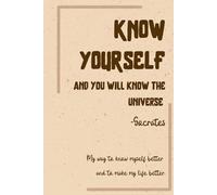 Know Yourself And You Will Know The Universe: Self-consciousness Notebook, Self-awareness Diary, Self-development Notebook, Introspection Exercise Journal, Personal Development Notebook