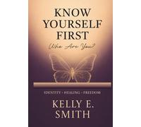Know Yourself First: Who Are You?