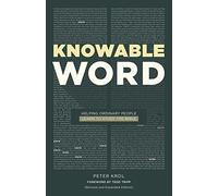Knowable Word: Knowable Word: Helping Ordinary People Learn to Study the Bible