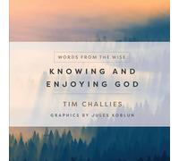 Knowing and Enjoying God (Words from the Wise)