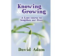 Knowing and Growing: A Lent Course to Lengthen Our Lives