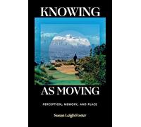 Knowing as Moving: Perception, Memory, and Place