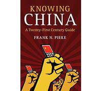 Knowing China: A Twenty-First Century Guide