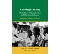 Knowing Ethnicity : The Politics of Classification and Pluralism in Kenya