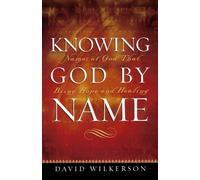 Knowing God by Name: Names of God That Bring Hope and Healing