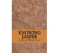 Knowing Jasper: The First Book: v. 1 (The Knowing Jasper Series)
