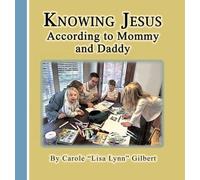 Knowing Jesus According to Mommy and Daddy