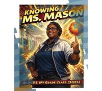 Knowing Ms. Mason: By PCPS 6th Grade Class 2025