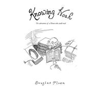 Knowing Noah: The Adventures Of A Mouse Who Could Read