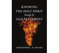 Knowing the Holy Spirit Through the Old Testament (Knowing God Through the Old Testament Set)