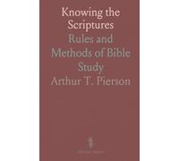 Knowing the Scriptures: Rules and Methods of Bible Study