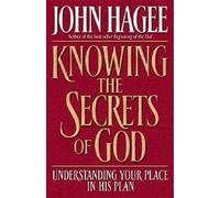 Knowing the Secrets of God: Understanding Your Place in His Plan