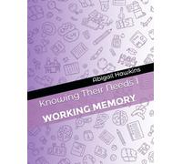 Knowing Their Needs 1: Working Memory
