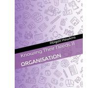 Knowing Their Needs 11: Organisation
