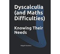 Knowing Their Needs: Dyscalculia and Maths Difficulties (Knowing Their Needs (SENDCO Solutions Support Series))