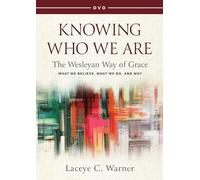Knowing Who We Are DVD: The Wesleyan Way of Grace