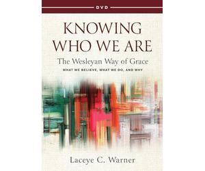 Knowing Who We Are DVD: The Wesleyan Way of Grace