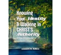 Knowing Your Identity & Walking in Christ's Authority - 21 Day Devotional
