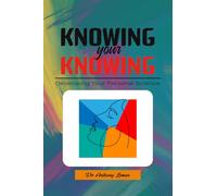 Knowing Your Knowing: Developing Your Personal Science