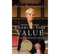 Knowing Your Value (Revised): Women, Money, and Getting What You're Worth (Revised Edition)