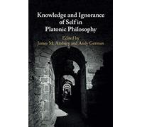 Knowledge and Ignorance of Self in Platonic Philosophy