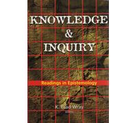Knowledge and Inquiry : Readings in Epistemology
