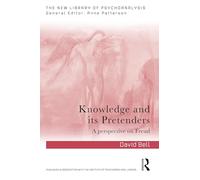 Knowledge and Its Pretenders: A perspective on Freud (The New Library of Psychoanalysis)