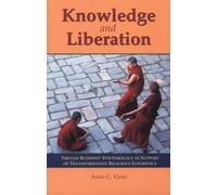 Knowledge and Liberation: Tibetan Buddhist Epistemology in Support of Transformative Religious Experience