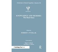 Knowledge and Memory (Volume VIII): The Real Story: Advances in Social Cognition, Volume VIII: 8