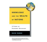 Knowledge and the Wealth of Nations - A Story of Economic Discovery
