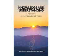 Knowledge and Understanding: Uplifting Prayers