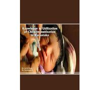 Knowledge and Utilization of Child Immunization in Karnataka