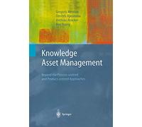 Knowledge Asset Management: Beyond the Process-centred and Product-centred Approaches (Advanced Information and Knowledge Processing)