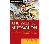 Knowledge Automation: How to Implement Decision Management in Business Processes