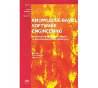 Knowledge-Based Software Engineering: Proceedings of the Sixth Joint Conference on Knowledge-Based Software Engineering: v. 108 (Frontiers in Artificial Intelligence and Applications)