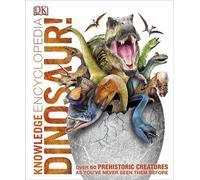 Knowledge Encyclopedia Dinosaur! by Dk (1-Aug-2014) Hardcover