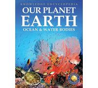 Knowledge Encyclopedia for Children : Our Planet Earth Oceans & Water Bodies
