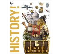 Knowledge Encyclopedia History!: The Past as You've Never Seen it Before (DK Knowledge Encyclopedias)