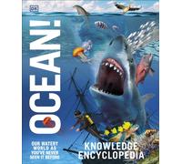 Knowledge Encyclopedia Ocean! : Our Watery World As You've Never Seen It Before