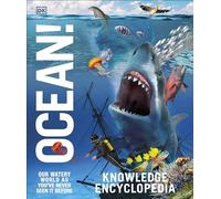 Knowledge Encyclopedia Ocean!: Our Watery World As You've Never Seen It Before (DK Knowledge Encyclopedias)