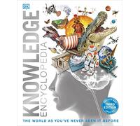 Knowledge Encyclopedia: The World as You've Never Seen it Before (DK Knowledge Encyclopedias 3rd edition)