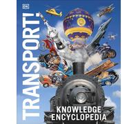 Knowledge Encyclopedia Transport!: (DK Knowledge Encyclopedias)